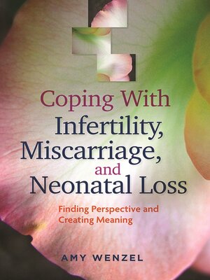 cover image of Coping With Infertility, Miscarriage, and Neonatal Loss